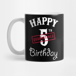 Happy 5th Quarantined Birthday Mug